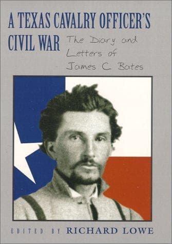 Cover of A Texas Cavalry officer's Civil War by James C. Bates