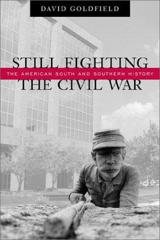 Cover of Still Fighting the Civil War by David R. Goldfield