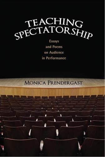 Cover of Teaching spectatorship by Monica Prendergast