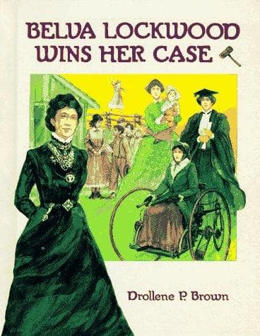 Cover of Belva Lockwood wins her case by Drollene P. Brown