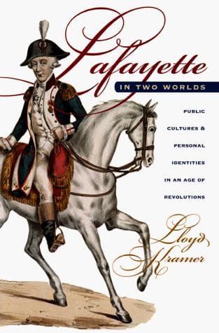Cover of Lafayette in two worlds by Lloyd S. Kramer