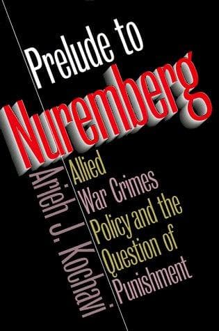 Cover of Prelude to Nuremberg by Arieh J. Kochavi