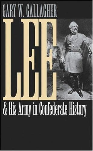 Cover of Lee & his army in Confederate history by Gary W. Gallagher