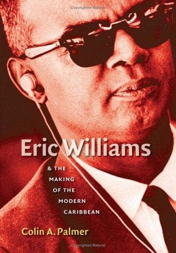 Cover of Eric Williams and the making of the modern Caribbean by Colin A. Palmer
