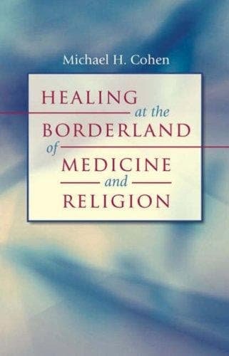Cover of Healing at the Borderland of Medicine and Religion (Studies in Social Medicine) by Michael H. Cohen