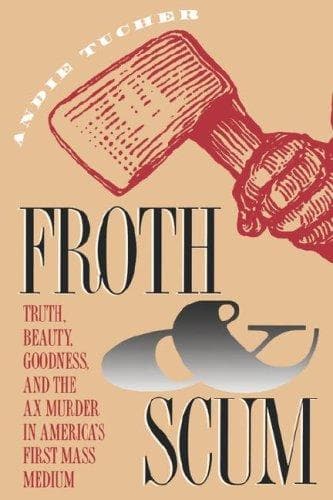 Cover of Froth & scum by Andie Tucher