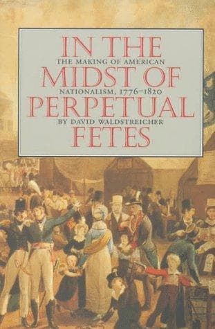 Cover of In the midst of perpetual fetes by David Waldstreicher