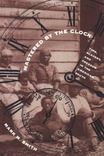 Cover of Mastered by the clock by Mark M. Smith