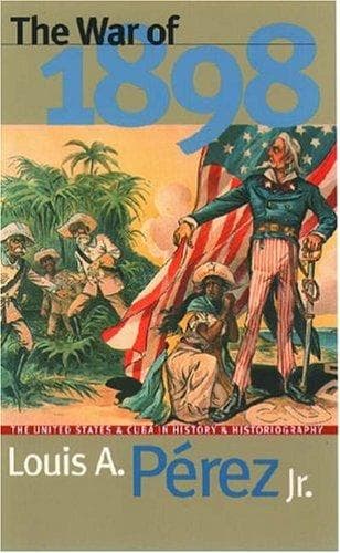 Cover of The war of 1898 by Louis A. Pérez