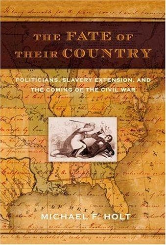 Cover of The Fate of Their Country by Michael F. Holt