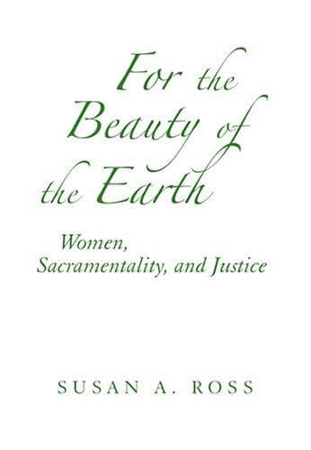 Cover of For the Beauty of the Earth by Susan A. Ross