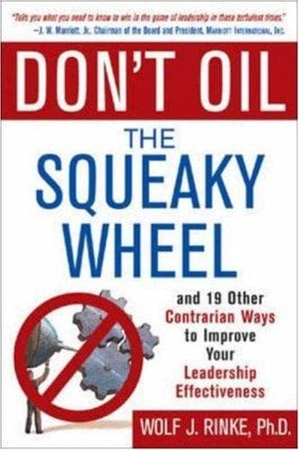 Cover of Don't Oil the Squeaky Wheel by Wolf J. Rinke