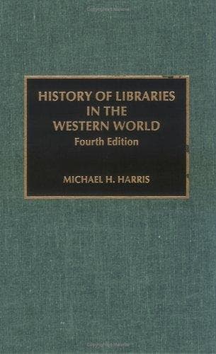 Cover of History of libraries in the western world by Michael H. Harris