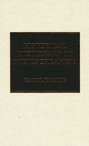 Cover of Historical dictionary of Nietzscheanism by Carol Diethe