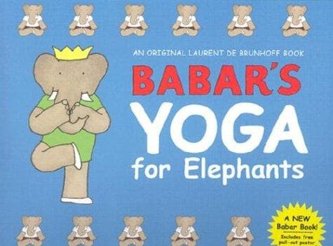 Cover of Babar's yoga for elephants by Laurent de Brunhoff