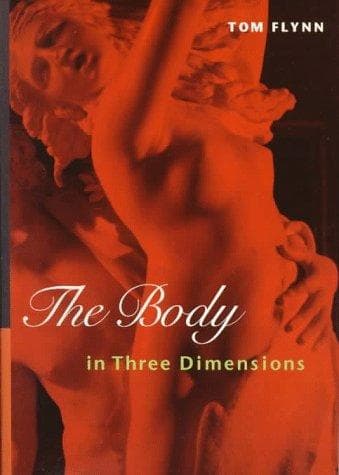 Cover of The body in three dimensions by Flynn, Tom