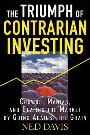 Cover of The Triumph of Contrarian Investing by Ned Davis
