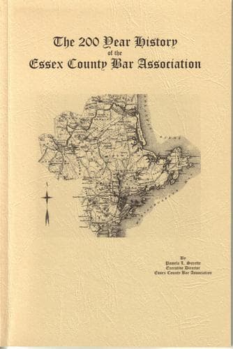 Cover of The 200 year History of the Essex County Bar Association by Pamela L. Surette