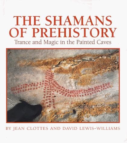 Cover of The Shamans of prehistory by Jean Clottes