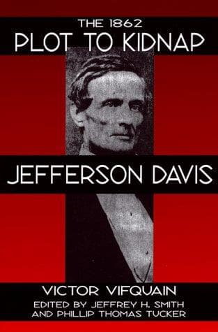 Cover of The 1862 plot to kidnap Jefferson Davis by Jean-Baptiste Victor Vifquain