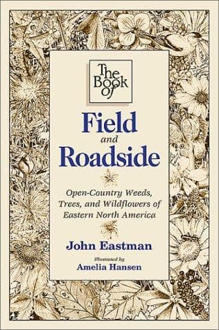 Cover of The Book of Field and Roadside by John Eastman