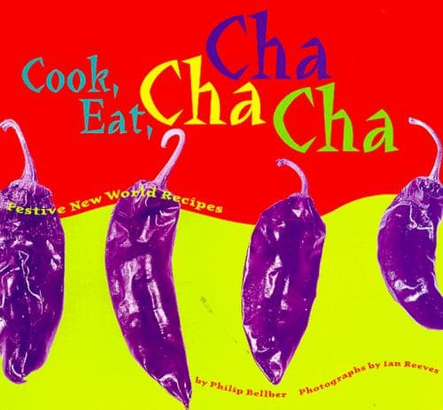Cover of Cook, eat, Cha Cha Cha by Philip Bellber