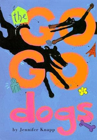 Cover of The go go dogs by Jennifer Knapp