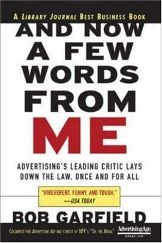 Cover of And Now a Few Words From Me by Bob Garfield