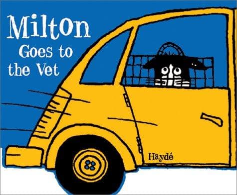 Cover of Milton goes to the vet by Haydé Ardalan