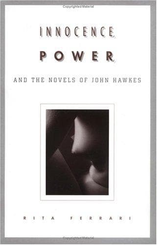 Cover of Innocence, power, and the novels of John Hawkes by Rita Ferrari