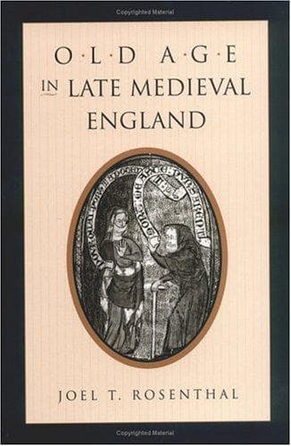 Cover of Old age in late medieval England by Joel Thomas Rosenthal