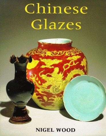 Cover of Chinese glazes by Wood, Nigel
