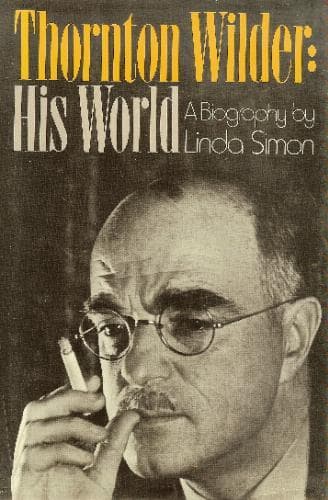 Cover of Thornton Wilder, his world by Linda Simon