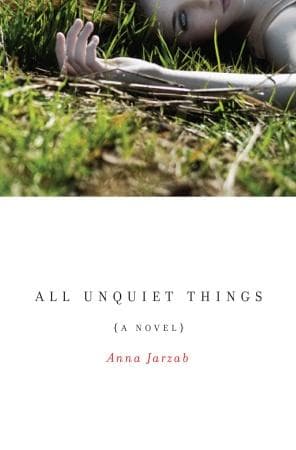Cover of All unquiet things by Anna Jarzab