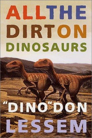 Cover of All the dirt on dinosaurs by Don Lessem