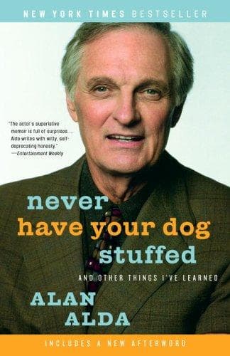 Cover of Never Have Your Dog Stuffed by Alan Alda