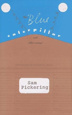 Cover of The blue caterpillar and other essays by Samuel F. Pickering