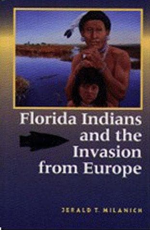 Cover of Florida Indians and the Invasion from Europe by Jerald T. Milanich