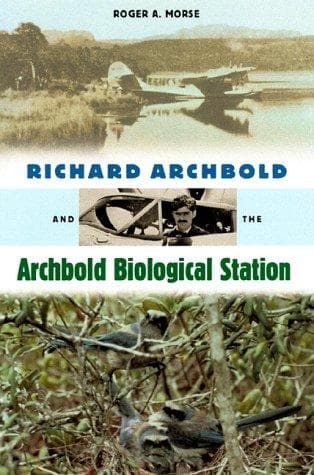 Cover of Richard Archbold and the Archbold Biological Station by Roger A. Morse