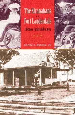 Cover of The Stranahans of Fort Lauderdale by Harry A. Kersey