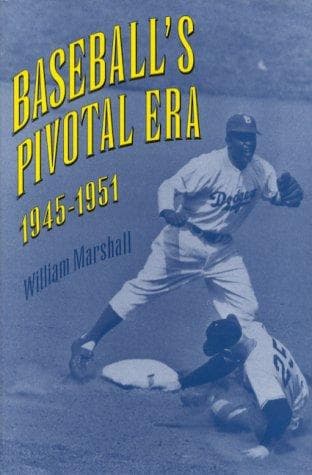 Cover of Baseball's pivotal era, 1945-1951 by William Leonard Marshall
