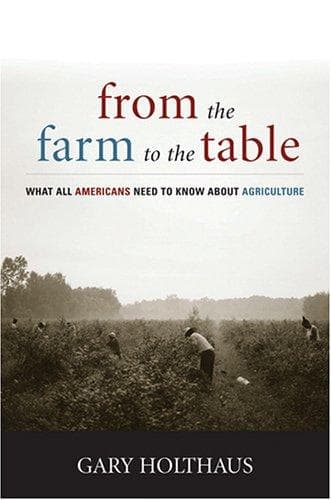 Cover of From the Farm to the Table by Gary H. Holthaus