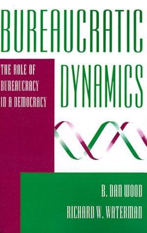 Cover of Bureaucratic dynamics by B. Dan Wood