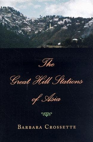 Cover of The great hill stations of Asia by Barbara Crossette