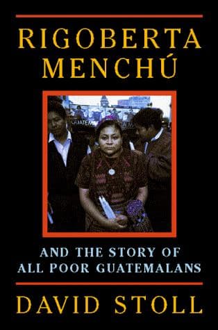 Cover of Rigoberta Menchú and the story of all poor Guatemalans by David Stoll