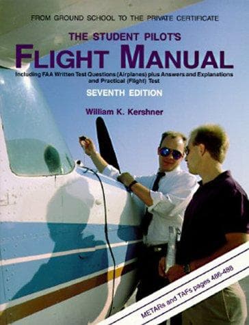 Cover of The student pilot's flight manual, including emergency flying by reference to instruments by William K. Kershner