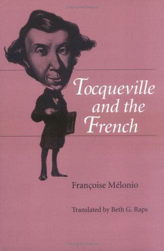 Cover of Tocqueville and the French by Françoise Mélonio