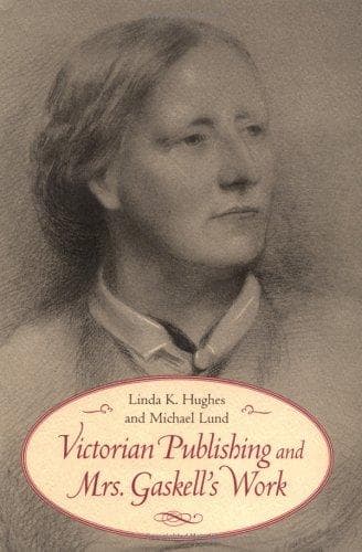 Cover of Victorian publishing and Mrs. Gaskell's work by Linda K. Hughes