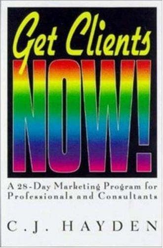 Cover of Get clients now! by C. J. Hayden