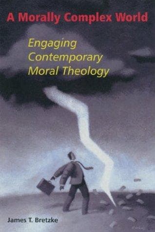 Cover of A Morally Complex World by James T. Bretzke